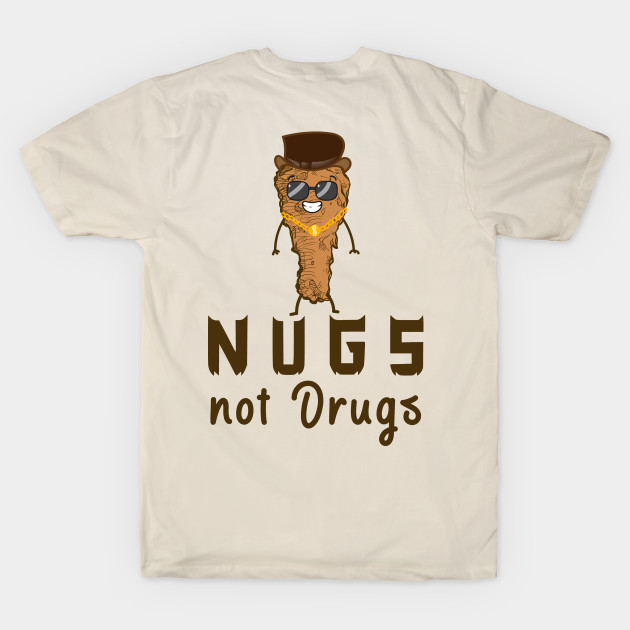 Nugs Not Drugs by SHB-art